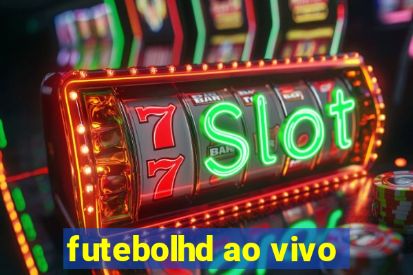 futebolhd ao vivo